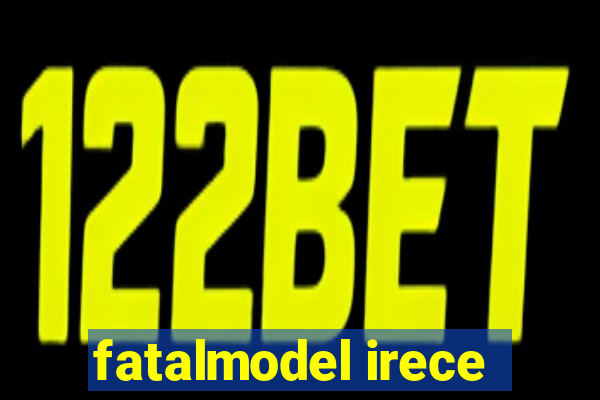 fatalmodel irece